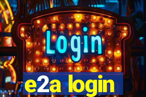 e2a login